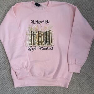 I have no shelf control crewneck